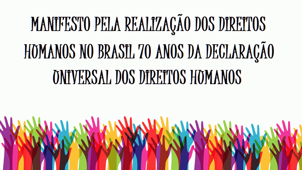 Manifesto Pela Realização Dos Direitos Humanos No Brasil 70 Anos Da