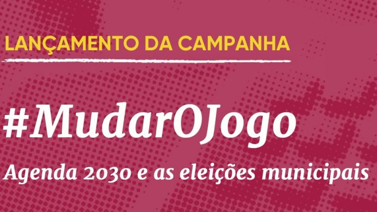 Mudar o jogo: campanha propõe que candidaturas assumam compromisso com ODS