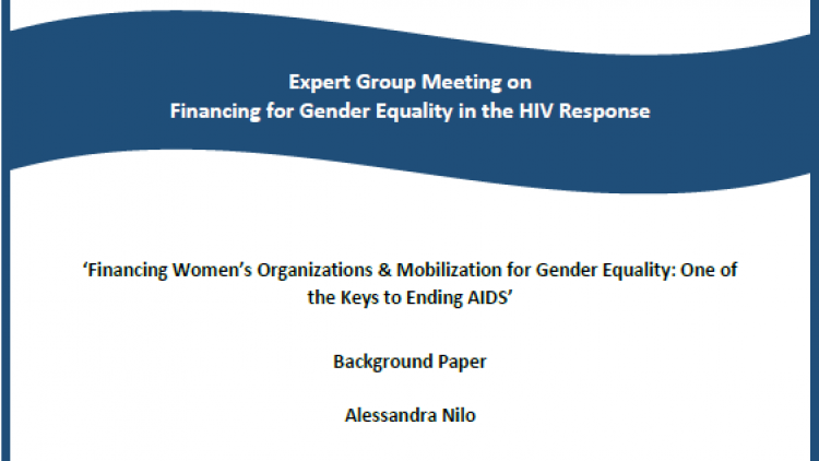 Financing Women’s Organizations & Mobilization for Gender Equality: One of the Keys to Ending AIDS