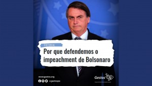 Por que defendemos o impeachment de Bolsonaro