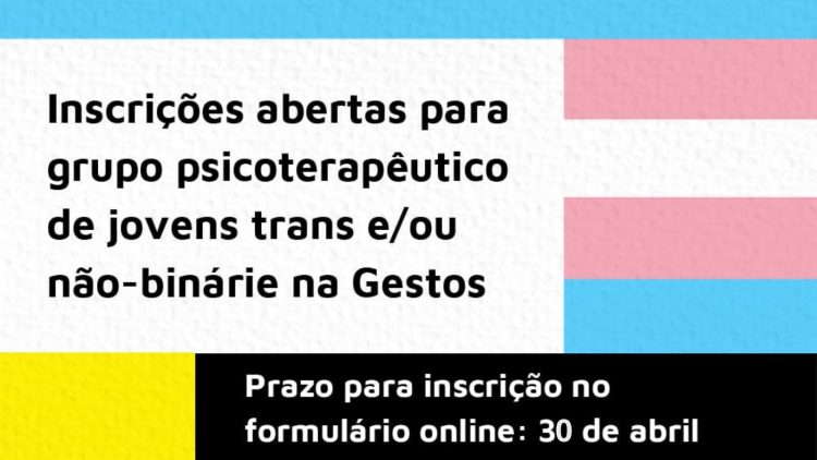 Novo grupo psicoterapêutico para jovens trans e/ou não-bináries: inscrições abertas