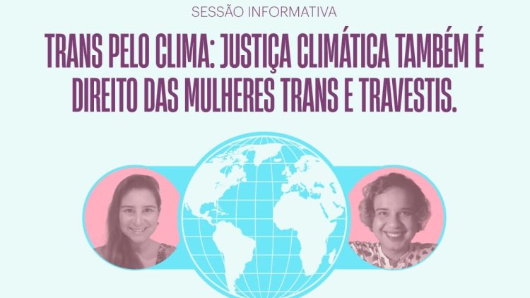 Webinário inicia projeto inédito sobre Justiça Climática para Mulheres Trans e Travestis, realizado pela Gestos
