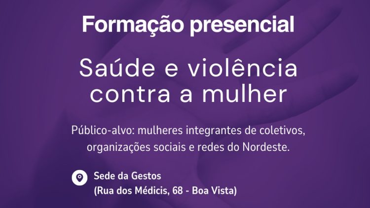 Gestos promove formação em saúde e violência contra as mulheres em parceria com o Ministério das Mulheres