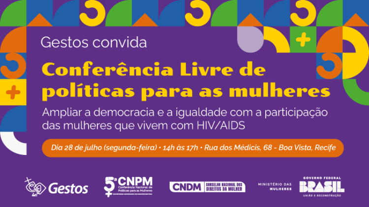 Gestos realiza Conferência Livre com foco nas mulheres que vivem com HIV e AIDS