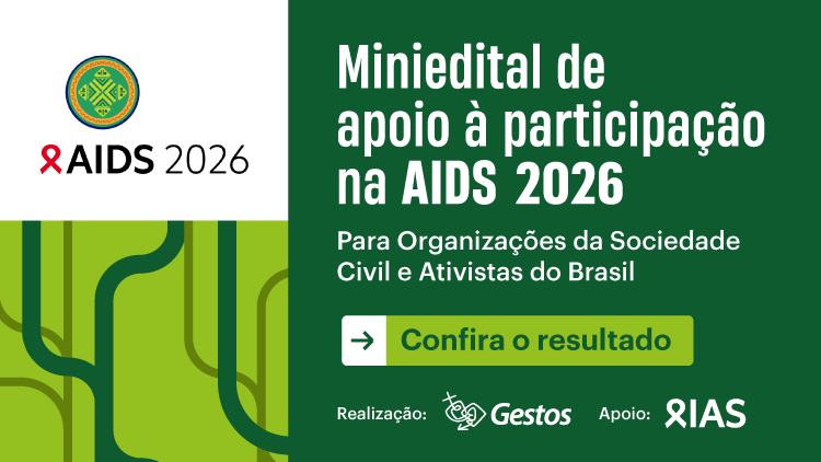 Resultado do miniedital da Gestos para apoiar a participação da sociedade civil brasileira na AIDS 2026