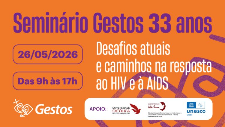 Gestos celebra 33 anos com seminário sobre os rumos do HIV e da AIDS