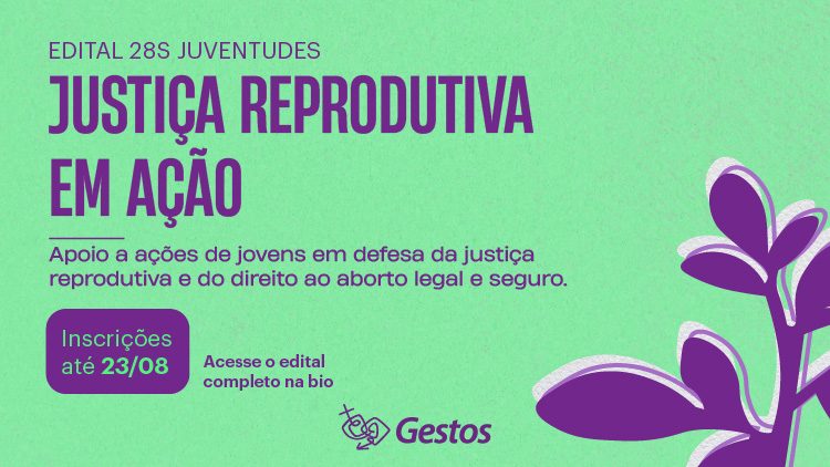 Gestos lança edital de apoio a ações jovens sobre justiça reprodutiva e direito ao aborto legal e seguro