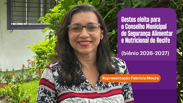 Gestos é eleita para o Conselho Municipal de Segurança Alimentar e Nutricional do Recife